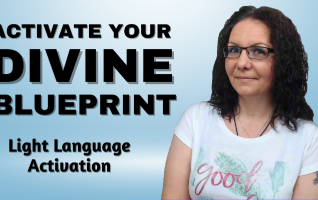 Activating Your Divine Blueprint | Light Language Activation